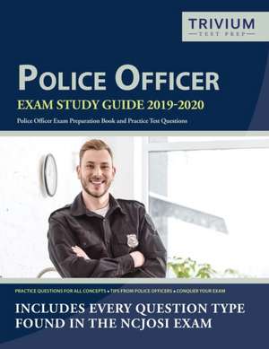 Police Officer Exam Study Guide 2019-2020 de Trivium Police Officers Exam Prep Team