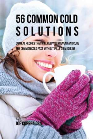 56 Common Cold Solutions de Joe Correa