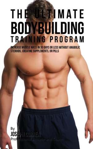 ULTIMATE BODYBUILDING TRAINING de Joseph Correa