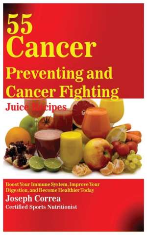 55 CANCER PREVENTING & CANCER de Joseph Correa