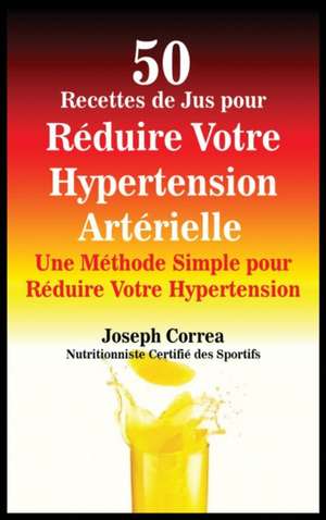 FRE-50 RECETTES DE JUS POUR RE de Joseph Correa