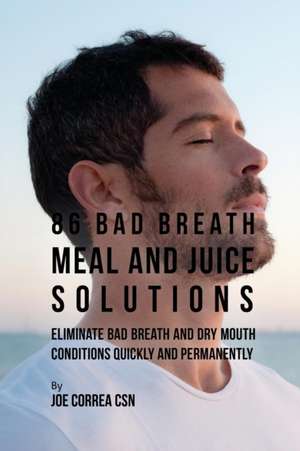 86 Bad Breath Meal and Juice Solutions de Joe Correa