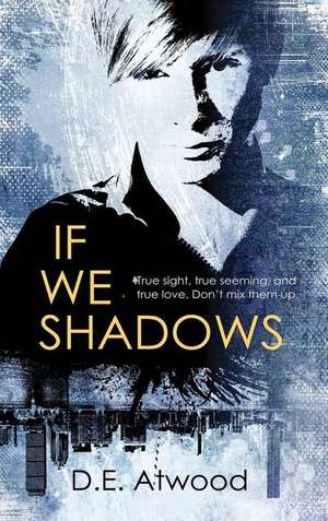 If We Shadows de D. E. Atwood