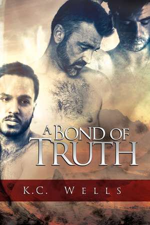 A Bond of Truth de K. C. Wells