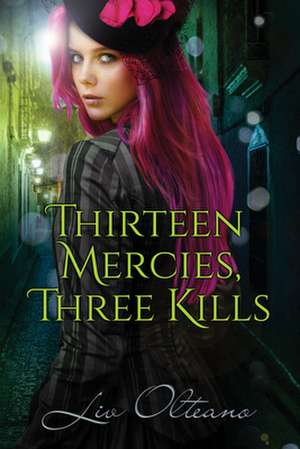 Thirteen Mercies, Three Kills de Liv Olteano