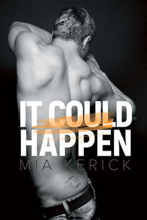 It Could Happen de Mia Kerick