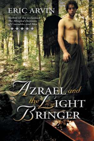 Azrael and the Light Bringer de Eric Arvin