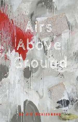 Airs Above Ground de Jill Mceldowney