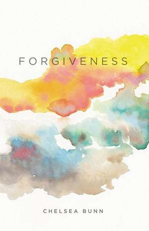 Forgiveness de Chelsea Bunn