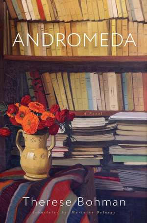 Andromeda: A Novel de Therese Bohman