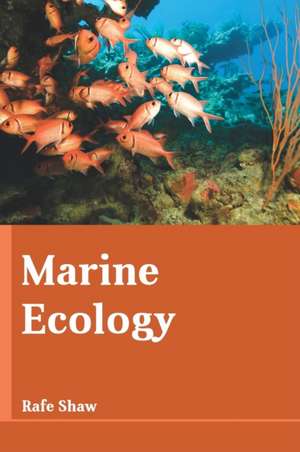 Marine Ecology de Rafe Shaw