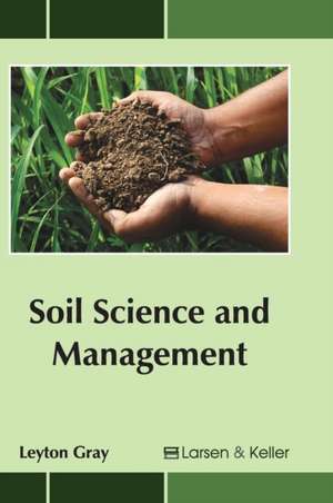 Soil Science and Management de Leyton Gray