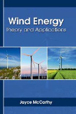 Wind Energy: Theory and Applications de Jayce McCarthy