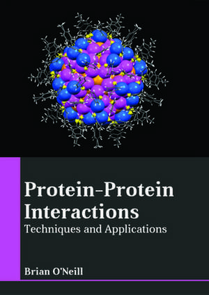 Protein-Protein Interactions de Brian O'Neill