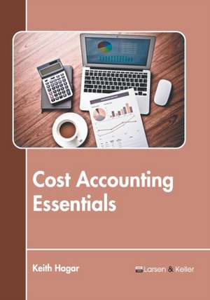 Cost Accounting Essentials de Hagar, Keith