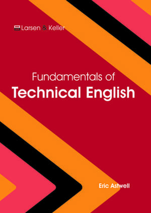 Fundamentals of Technical English de Astwell, Eric