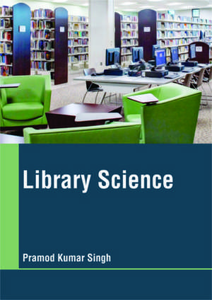 Library Science de Pramod Kumar Singh