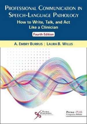 Professional Communication in Speech-Language Pathology de Laura B. Willis