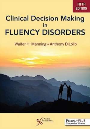Clinical Decision Making in Fluency Disorders de WALTER H. MANNING