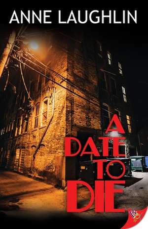 A Date to Die de Anne Laughlin