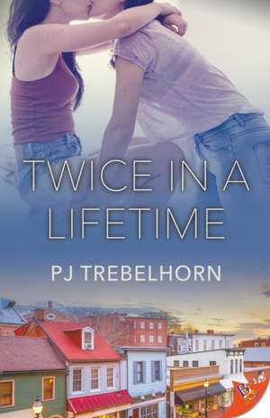 Twice in a Lifetime de PJ Trebelhorn