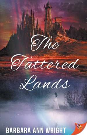 The Tattered Lands de Barbara Ann Wright