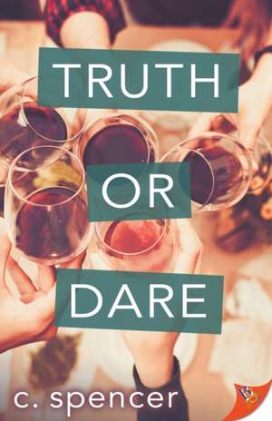 Truth or Dare de C. Spencer