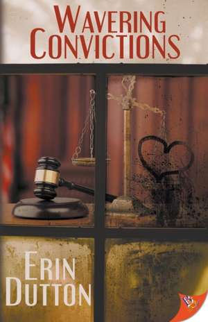 Wavering Convictions de Erin Dutton