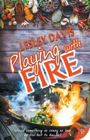 Playing with Fire de Lesley Davis