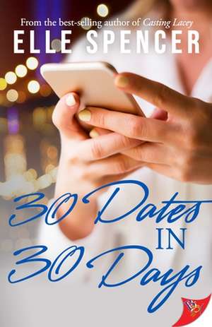 30 Dates in 30 Days de Elle Spencer