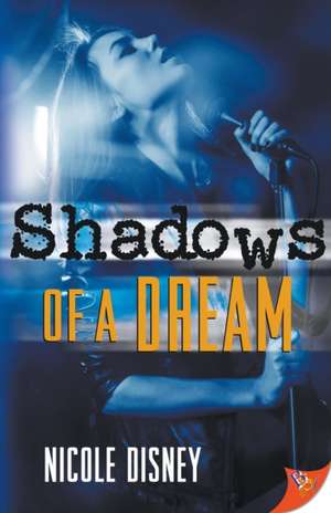 Shadows of a Dream de Nicole Disney