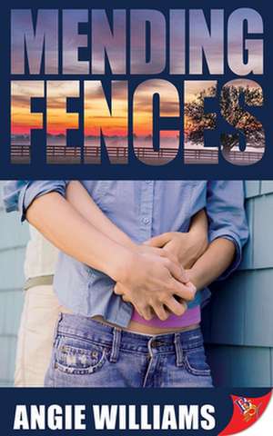 Mending Fences de Angie Williams