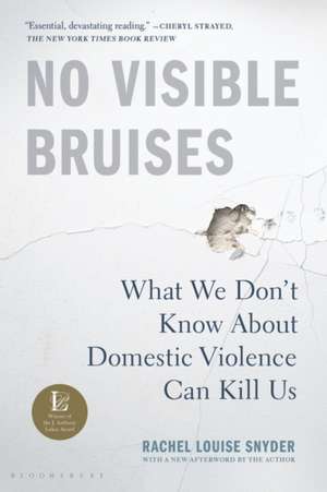 No Visible Bruises de Rachel Louise Snyder