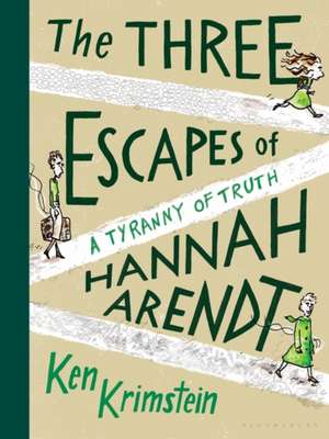 The Three Escapes of Hannah Arendt de Ken Krimstein