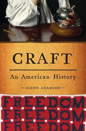 Craft: An American History de Glenn Adamson