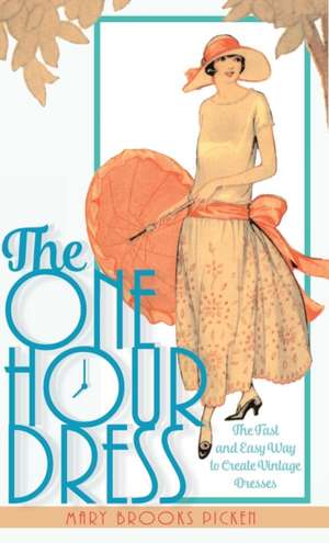 One Hour Dress-17 Easy-To-Sew Vintage Dress Designs from 1924 (Book 1) de Mary Brooks Picken