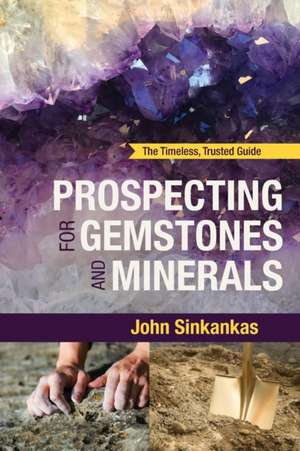 Prospecting For Gemstones and Minerals de John Sinkankas