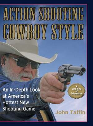 Action Shooting Cowboy Style de John Taffin