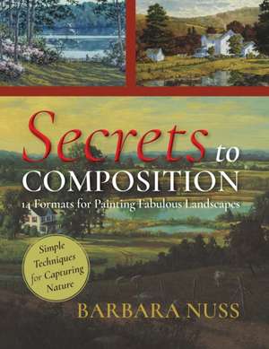 Secrets to Composition de Barbara Nuss