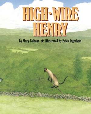 High-Wire Henry de Mary Calhoun