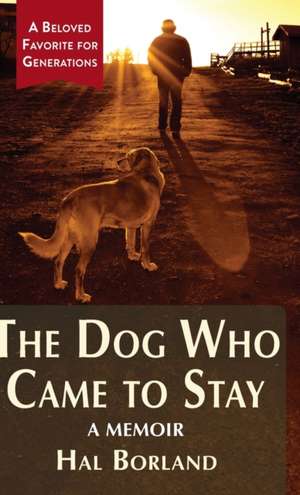 The Dog Who Came to Stay de Hal Borland