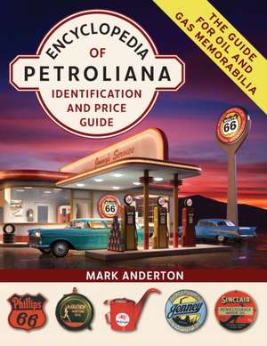 Encyclopedia of Petroliana de Mark Anderton