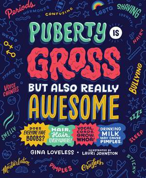 Puberty Is Gross But Also Really Awesome de Gina Loveless