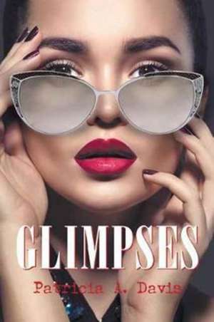 Glimpses de Patricia A. Davis