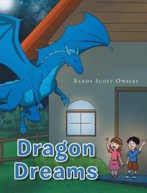 Dragon Dreams de Randy Scott Owsley