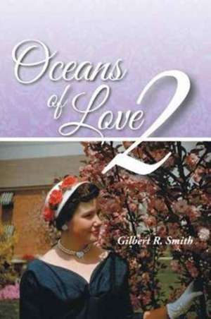 Oceans of Love 2 de Smith, Gilbert R.