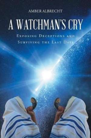 A Watchman's Cry de Amber Albrecht