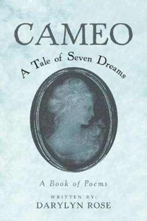 Cameo: A Tale of Seven Dreams de Darylyn Rose