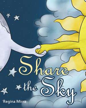 Share the Sky de Mirra, Regina