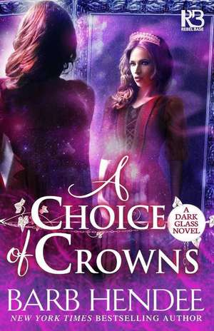 A Choice of Crowns de Barb Hendee